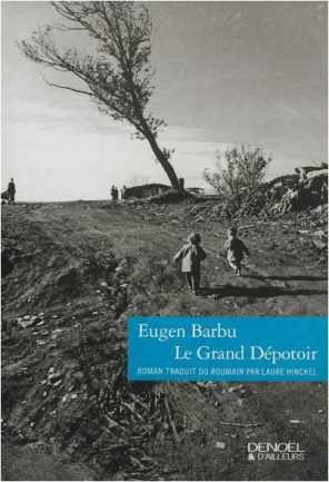 Grand Dépotoir Eugen Barbu